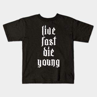 Live Fast Die Young Kids T-Shirt